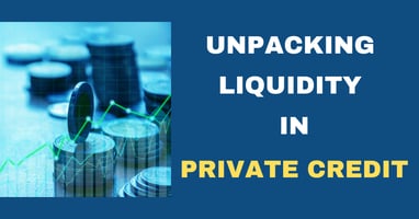 Unpacking Liquidity in Private Credit